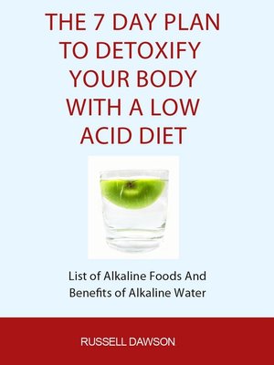 cover image of The 7 Day Plan to Detoxify Your Body With a Low Acid Diet
